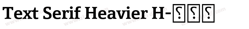 Text Serif Heavier H字体转换